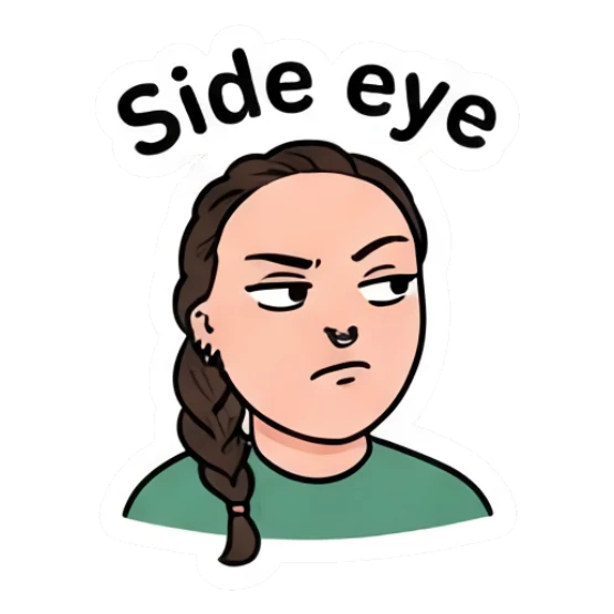 Girl looking sideways with skeptical expression, text Side eye. Daily Vibe Girl sticker for expressive chats and social replies.