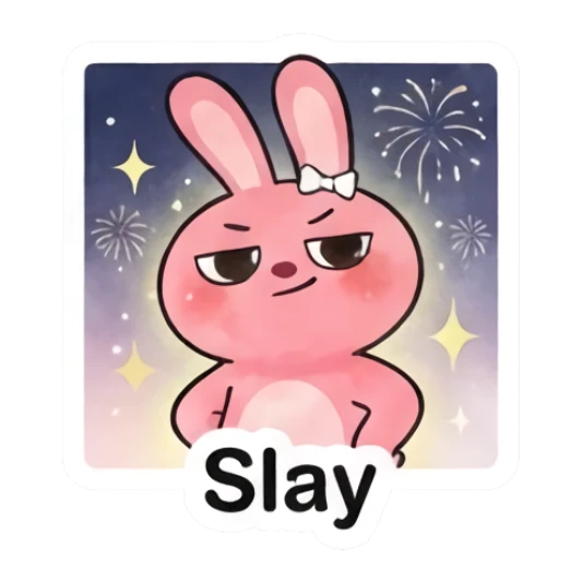 Confident pink bunny posing with fireworks saying Slay Pink Bunny Moods sticker for expressive chats and social replies.