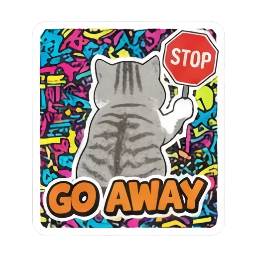 Cat facing away holding a stop sign with GO AWAY text Retro Graffiti Cat Vibes sticker for expressive chats and social replies.