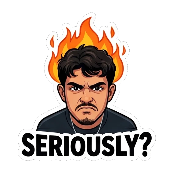 Angry young man with fire background and 'SERIOUSLY?' text. Cool Guy Daily Vibes sticker for expressive chats and social replies.