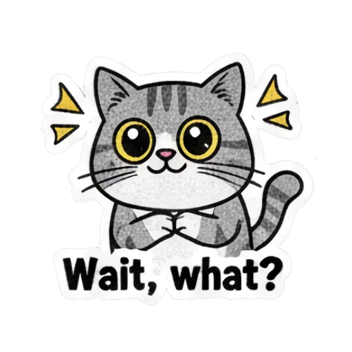 Grey cat looking confused with wide eyes and text Wait, what? Grumpy Grey Cat Daily Moods sticker for expressive chats and social replies.