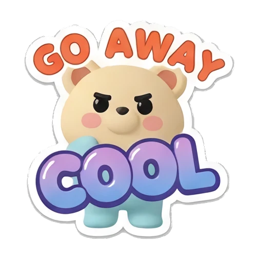 Bear looking grumpy with GO AWAY and COOL text. Cheerful Clay Bear Buddies sticker for expressive chats and social replies.