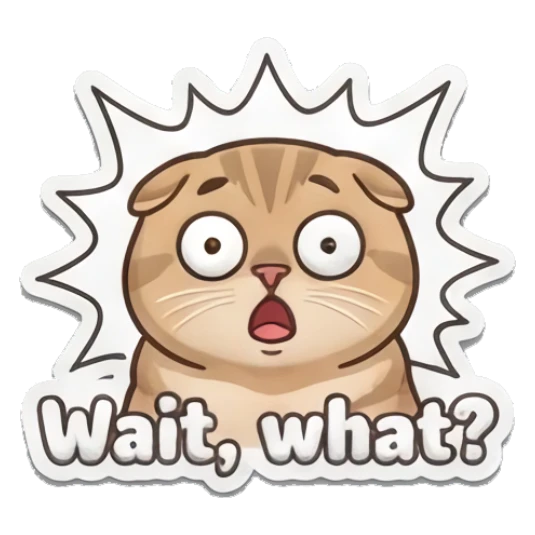 Shocked tabby cat with wide eyes and 'Wait, what?' text Puffy Tabby Cat Moods sticker for expressive chats and social replies.