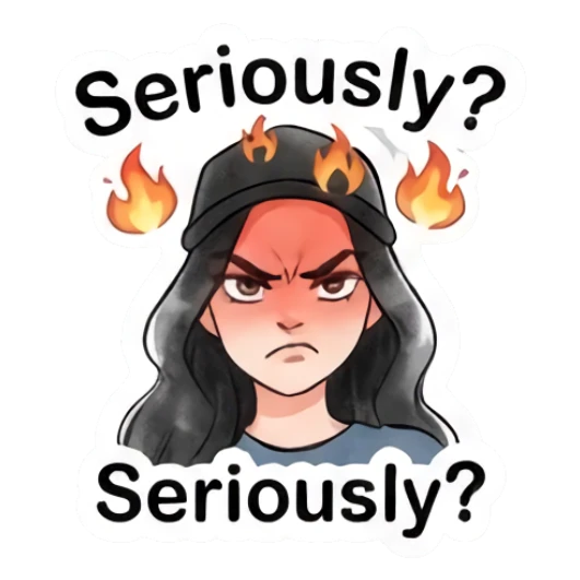 Girl in cap looking angry with fire aura with text Seriously? Modern Girl Daily Vibes sticker for expressive chats and social replies.