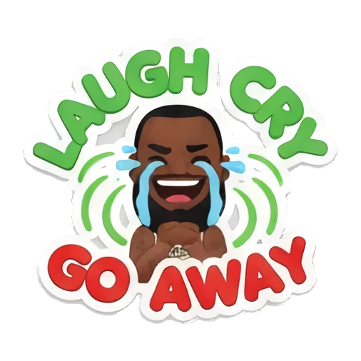 詹姆斯大笑流泪，表情滑稽，周围有LAUGH CRY GO AWAY文字 King James Court Vibes sticker for expressive chats and social replies.