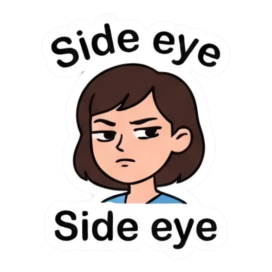 Girl looking sideways with skeptical expression, text Side eye Daily Life of a Girl sticker for expressive chats and social replies.